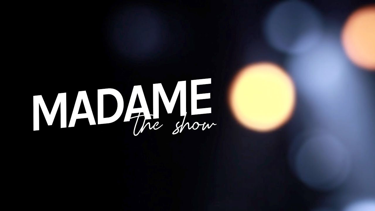 Madame • The Show #3